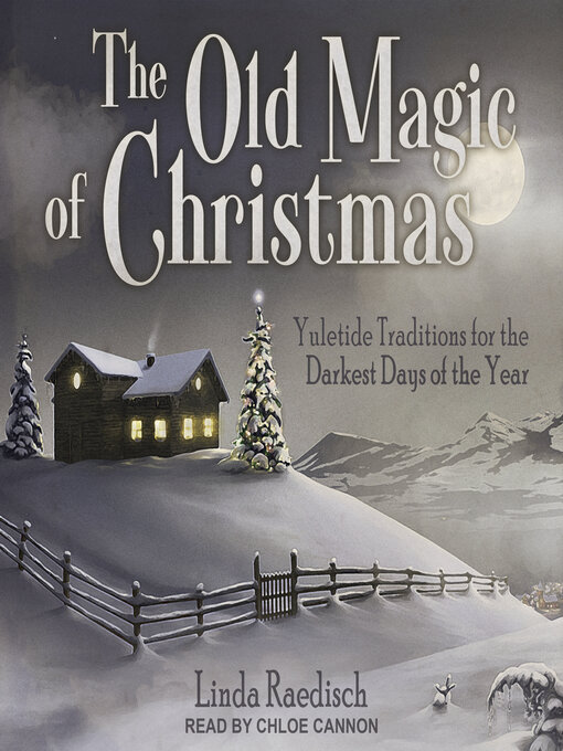 Title details for The Old Magic of Christmas by Linda Raedisch - Available